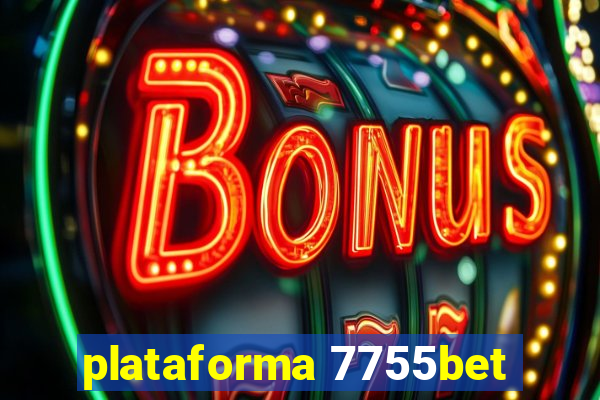 plataforma 7755bet